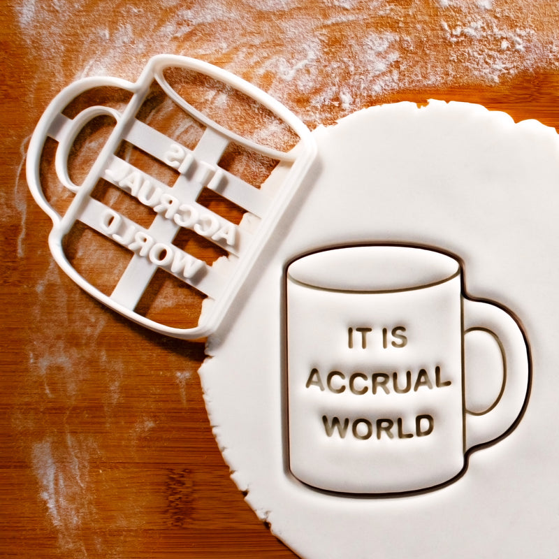 It Is Accrual World Mug-Shaped Cookie Cutter