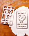 Beware Tiny Raptors Cookie Cutter