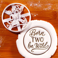 Born TWO Be Wild cookie cutter with fondant impression